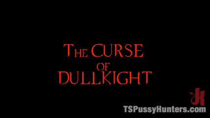 The curse of dullkight shemale women summoned to make love kitty. Outdoor have sex, ts cock have sex hot kitty and girl butt in this hour long feature presentation with the hottest girls and the hardest cocks!