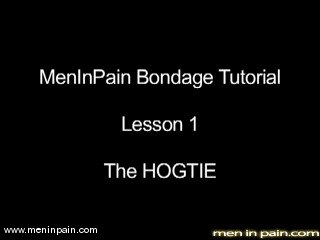 Men In Pain Bondage Tutorial  Part 1: the HOGTIE