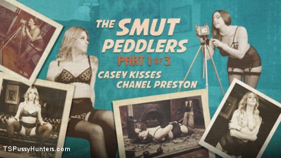 The Smut Peddlers: Part One Casey Kisses and Chanel Preston