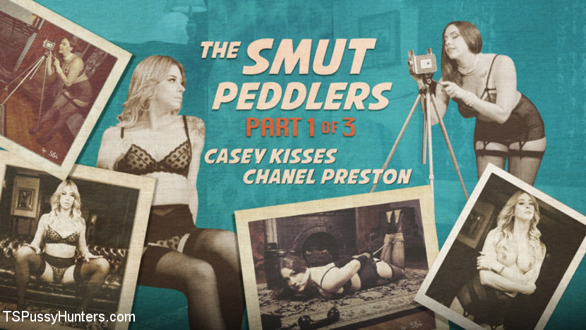 The Smut Peddlers: Part One Casey Kisses and Chanel Preston
