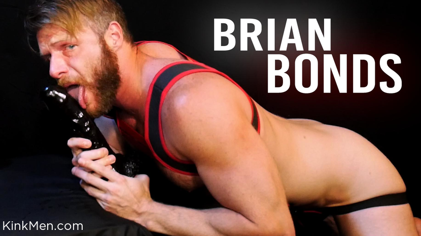 Brian Bonds: My Ass Is Open for You Sir